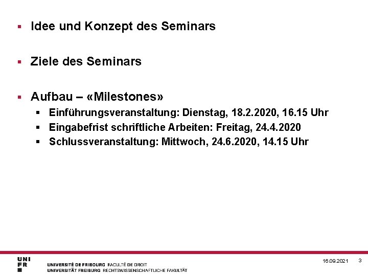 § Idee und Konzept des Seminars § Ziele des Seminars § Aufbau – «Milestones»