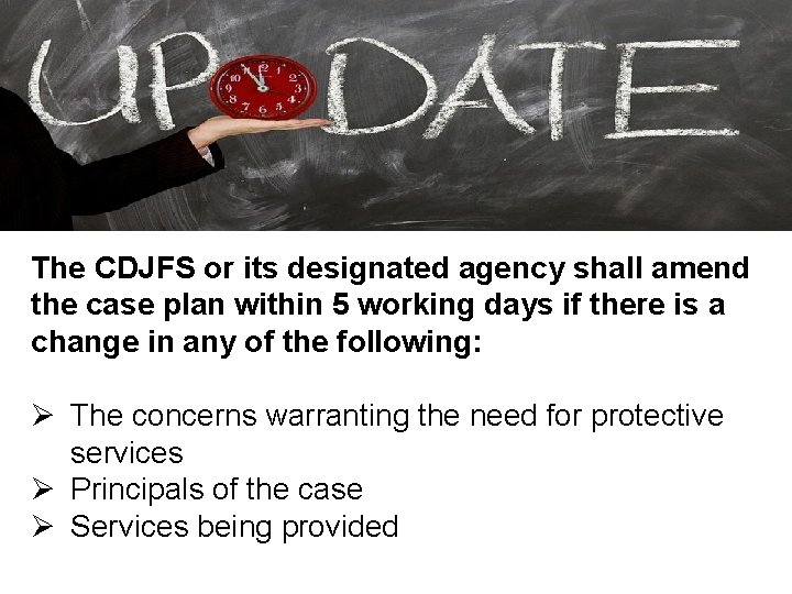 The CDJFS or its designated agency shall amend the case plan within 5 working