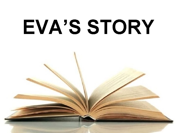 EVA’S STORY 