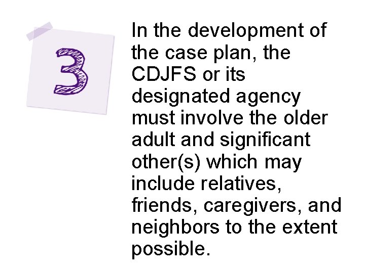 In the development of the case plan, the CDJFS or its designated agency must