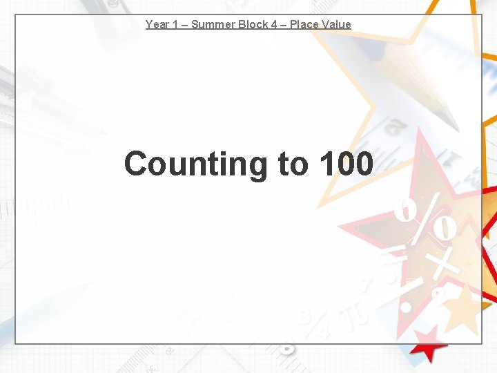 Year 1 – Summer Block 4 – Place Value Counting to 100 