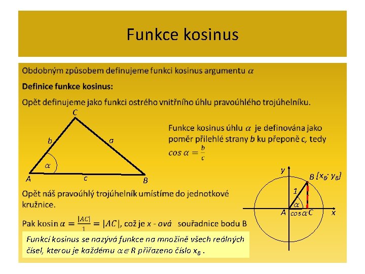 Funkce kosinus • C a b A c B y B [x. B; y.