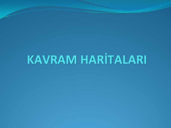 KAVRAM HARİTALARI 