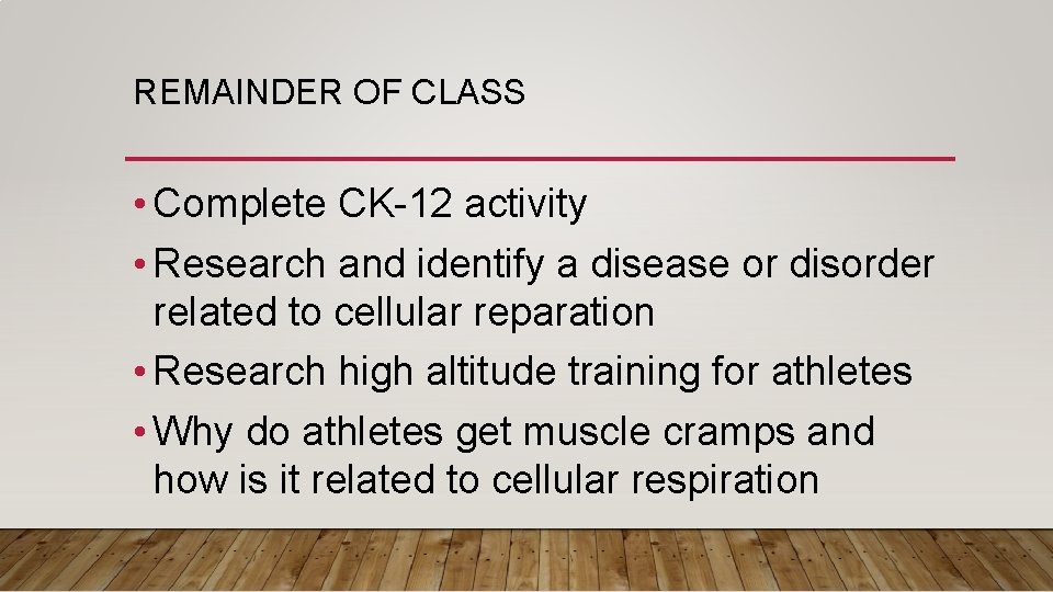 REMAINDER OF CLASS • Complete CK-12 activity • Research and identify a disease or