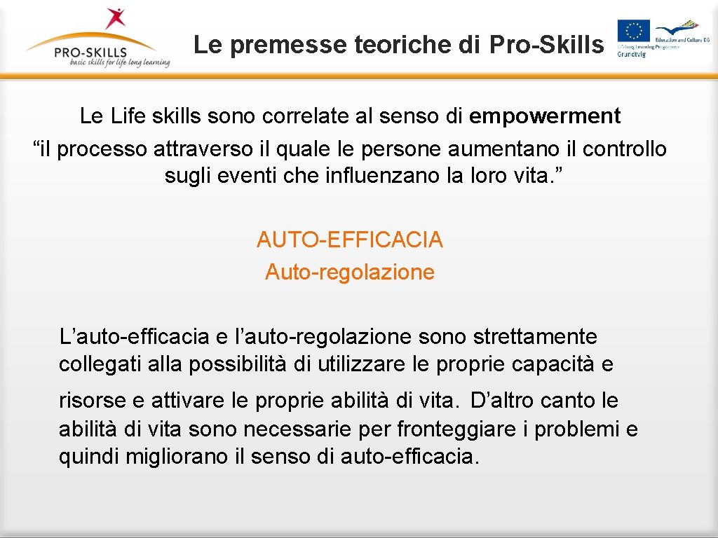 Le premesse teoriche di Pro-Skills Le Life skills sono correlate al senso di empowerment