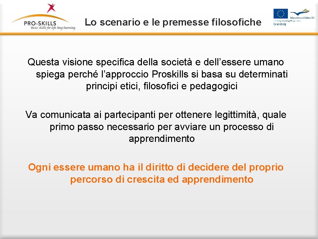 Lo scenario e le premesse filosofiche Questa visione specifica della società e dell’essere umano