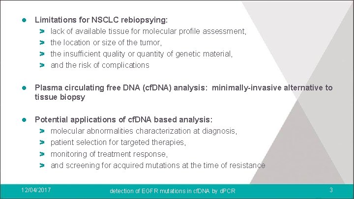 l Limitations for NSCLC rebiopsying: > lack of available tissue for molecular profile assessment,