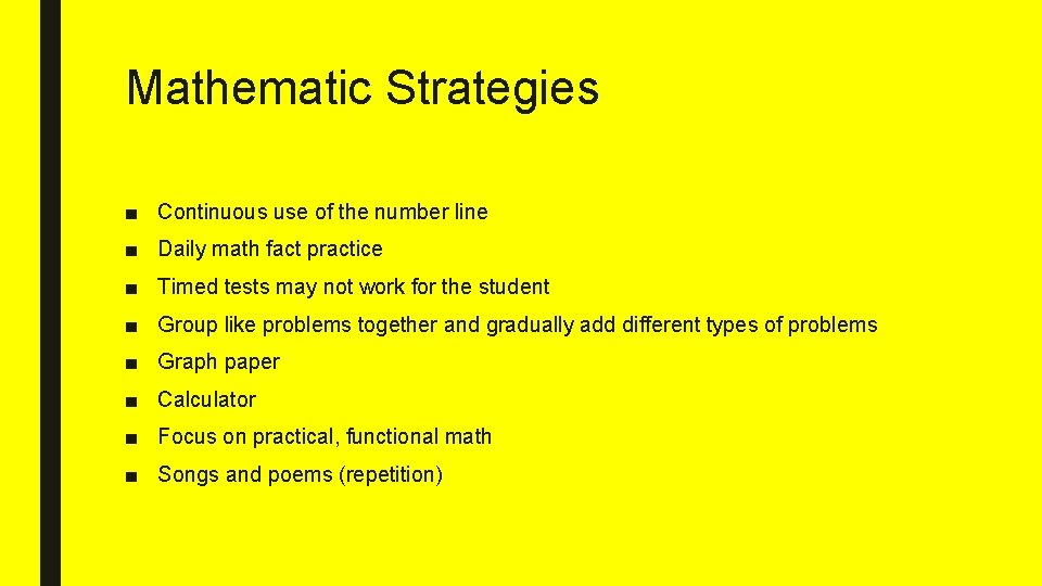 Mathematic Strategies ■ Continuous use of the number line ■ Daily math fact practice