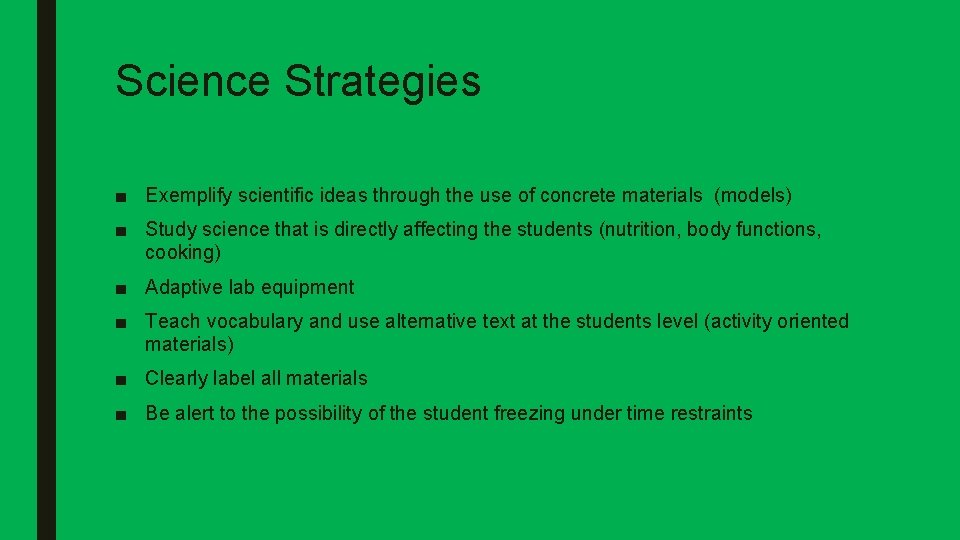Science Strategies ■ Exemplify scientific ideas through the use of concrete materials (models) ■