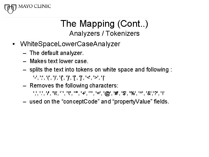 The Mapping (Cont. . ) Analyzers / Tokenizers • White. Space. Lower. Case. Analyzer