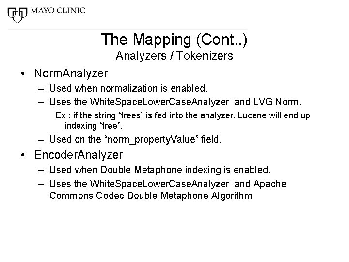 The Mapping (Cont. . ) Analyzers / Tokenizers • Norm. Analyzer – Used when