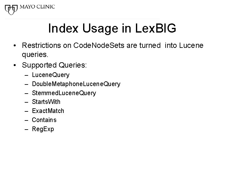 Index Usage in Lex. BIG • Restrictions on Code. Node. Sets are turned into