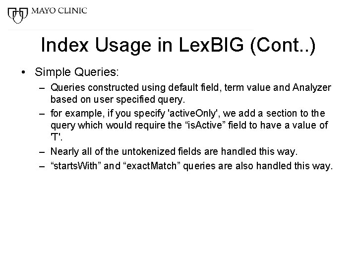 Index Usage in Lex. BIG (Cont. . ) • Simple Queries: – Queries constructed