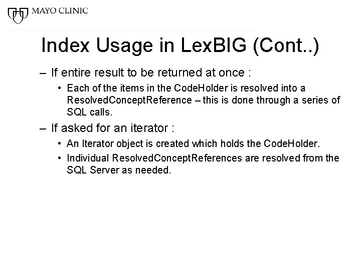 Index Usage in Lex. BIG (Cont. . ) – If entire result to be