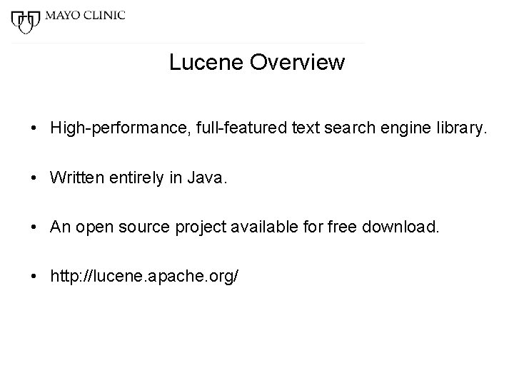 Lucene Overview • High-performance, full-featured text search engine library. • Written entirely in Java.