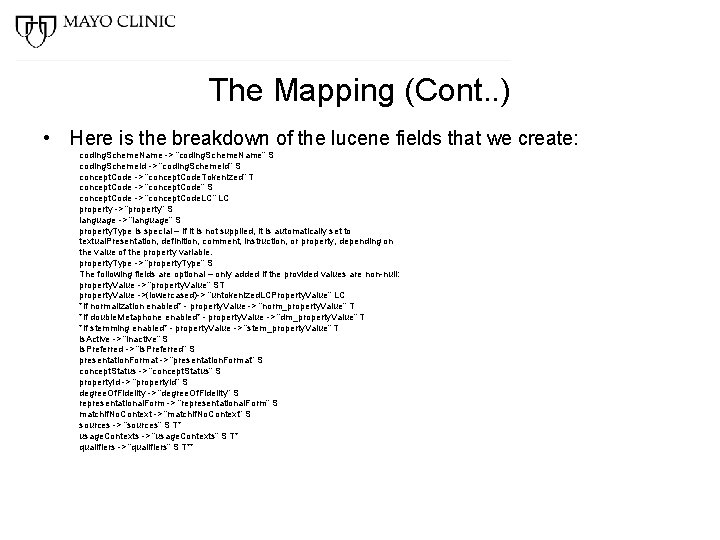 The Mapping (Cont. . ) • Here is the breakdown of the lucene fields