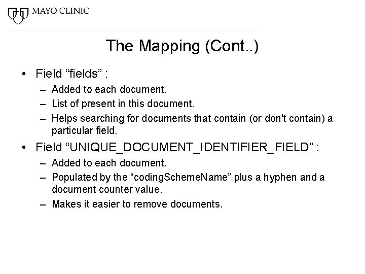 The Mapping (Cont. . ) • Field “fields” : – Added to each document.