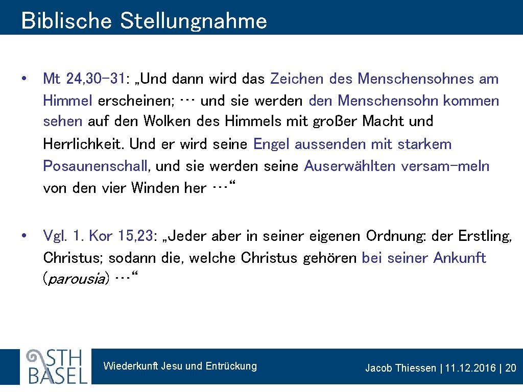 Biblische Stellungnahme • Mt 24, 30 -31: „Und dann wird das Zeichen des Menschensohnes