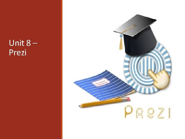 Unit 8 – Prezi 