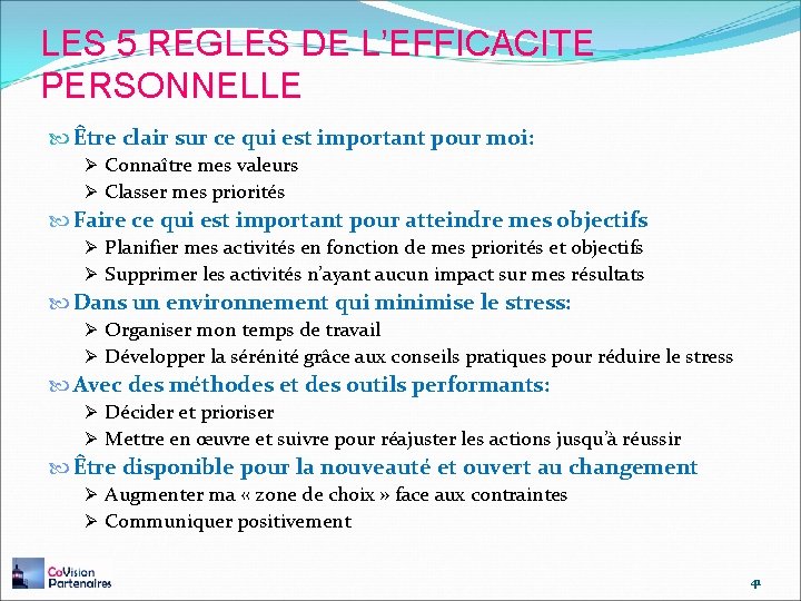 LES 5 REGLES DE L’EFFICACITE PERSONNELLE Être clair sur ce qui est important pour