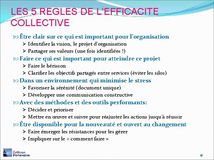 LES 5 REGLES DE L’EFFICACITE COLLECTIVE Être clair sur ce qui est important pour