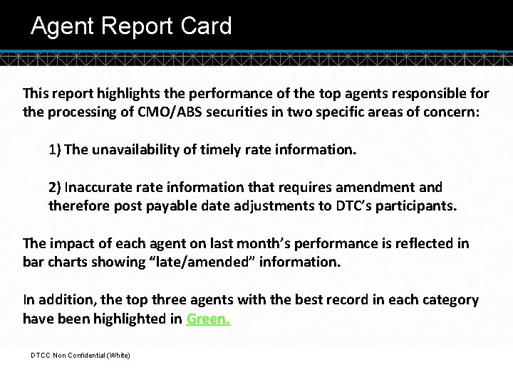 Agent Report Card This report highlights the performance of the top agents responsible for