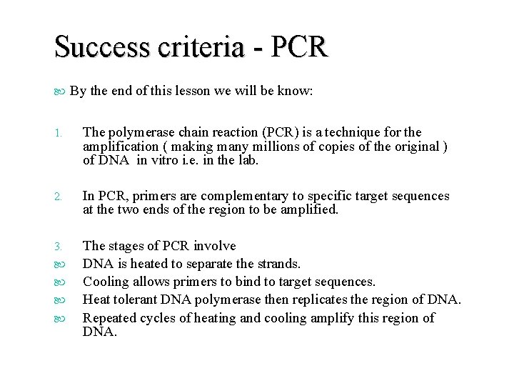 Success criteria - PCR By the end of this lesson we will be know: