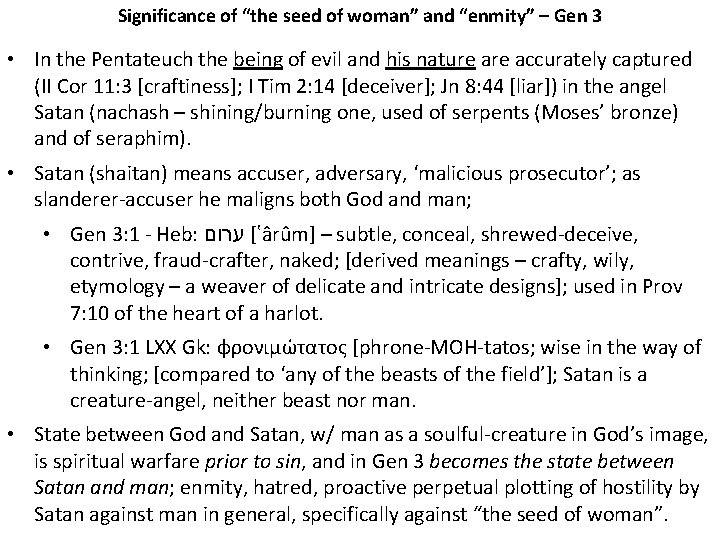 Significance of “the seed of woman” and “enmity” – Gen 3 • In the