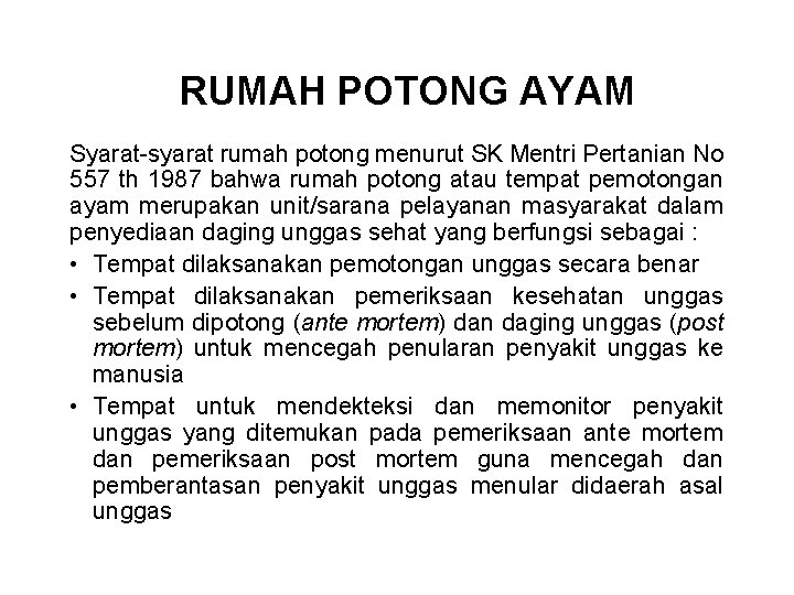 RUMAH POTONG AYAM Syarat-syarat rumah potong menurut SK Mentri Pertanian No 557 th 1987