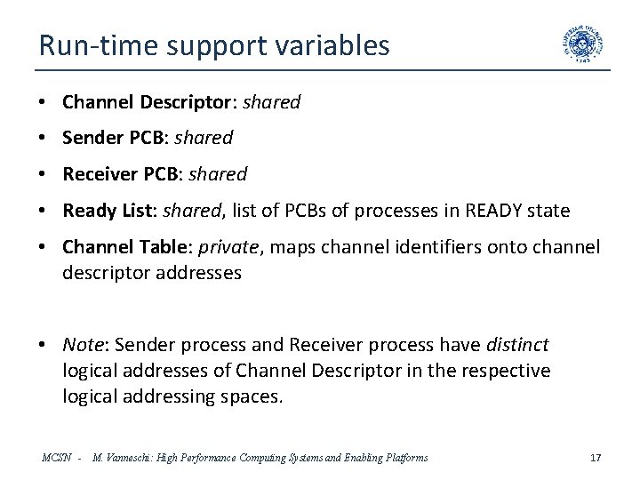 Run-time support variables • Channel Descriptor: shared • Sender PCB: shared • Receiver PCB: