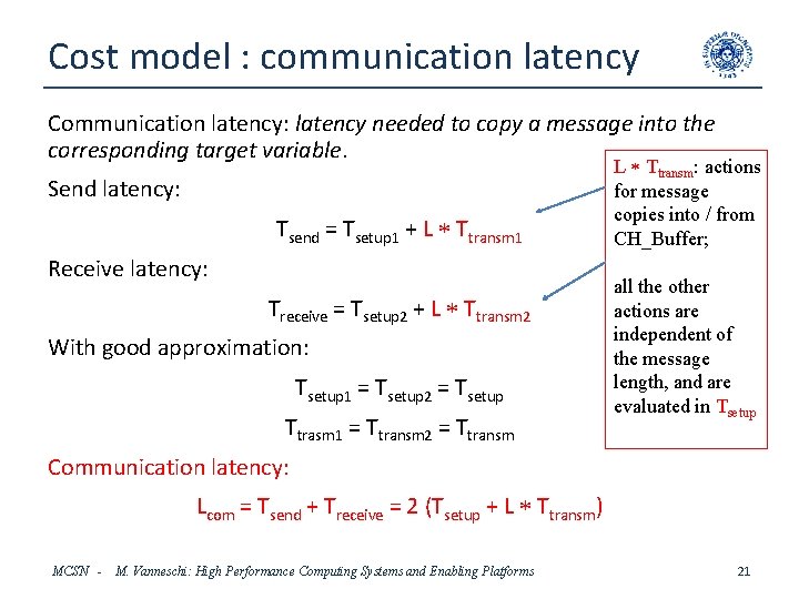 Cost model : communication latency Communication latency: latency needed to copy a message into