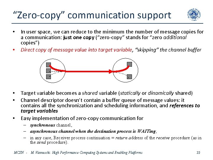 “Zero-copy” communication support • • • In user space, we can reduce to the