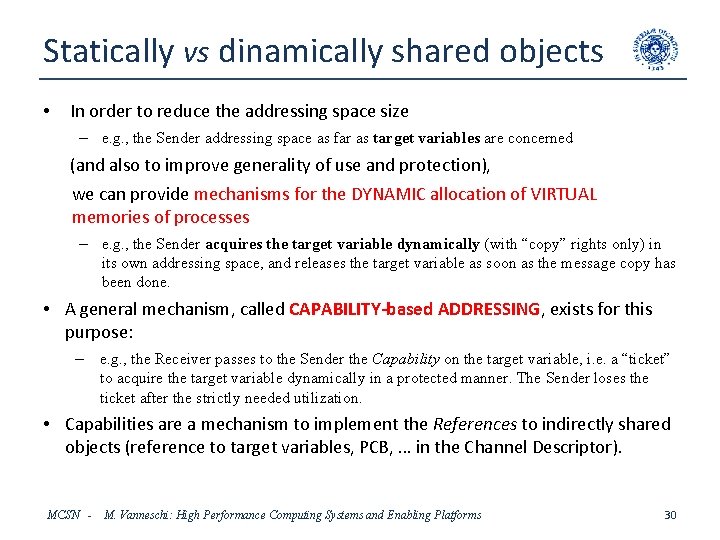 Statically vs dinamically shared objects • In order to reduce the addressing space size