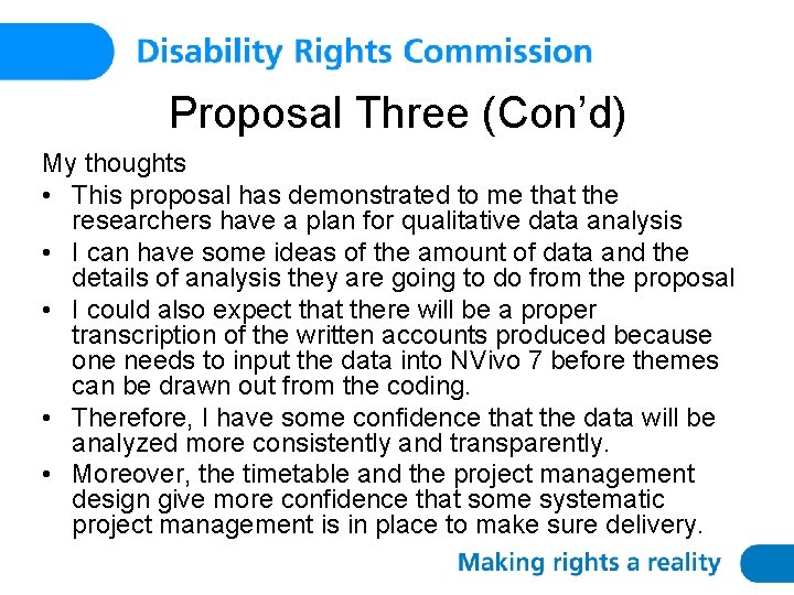 Proposal Three (Con’d) My thoughts • This proposal has demonstrated to me that the