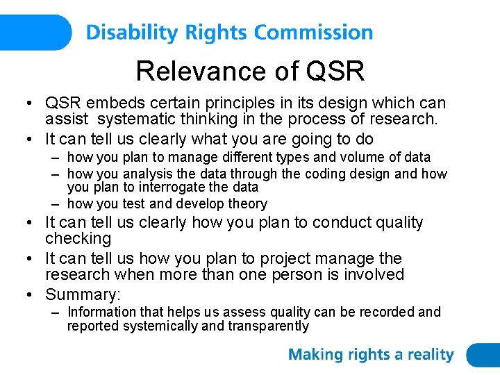 Relevance of QSR • QSR embeds certain principles in its design which can assist