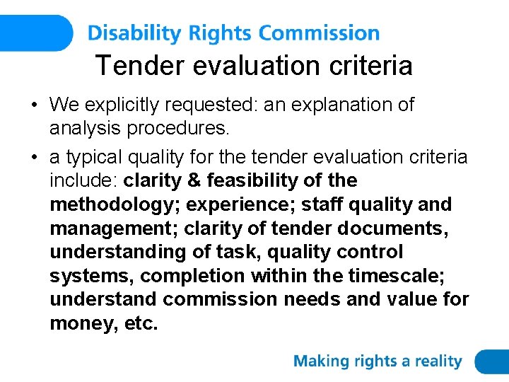 Tender evaluation criteria • We explicitly requested: an explanation of analysis procedures. • a
