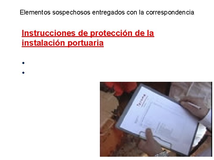 Elementos sospechosos entregados con la correspondencia Instrucciones de protección de la instalación portuaria •