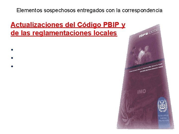 Elementos sospechosos entregados con la correspondencia Actualizaciones del Código PBIP y de las reglamentaciones