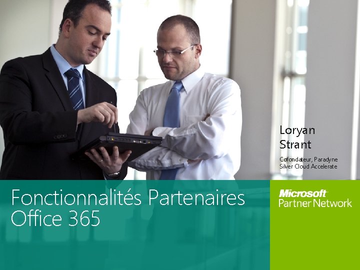 Loryan Strant Cofondateur, Paradyne Silver Cloud Accelerate Fonctionnalités Partenaires Office 365 