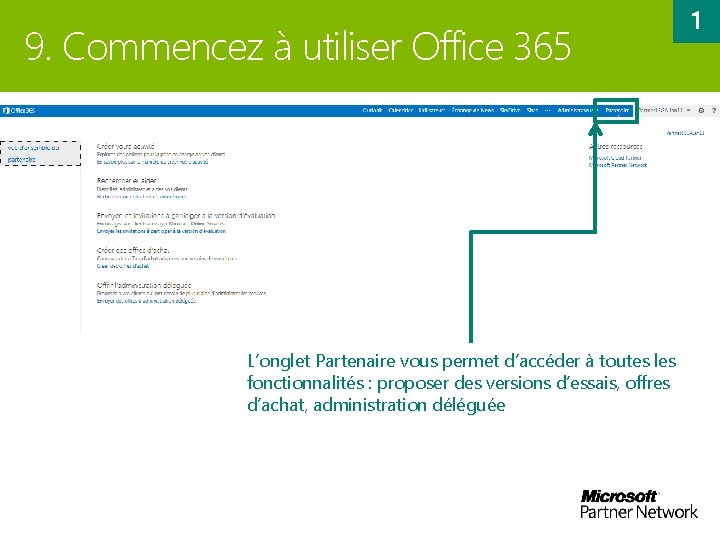 9. Commencez à utiliser Office 365 L’onglet Partenaire vous permet d’accéder à toutes les