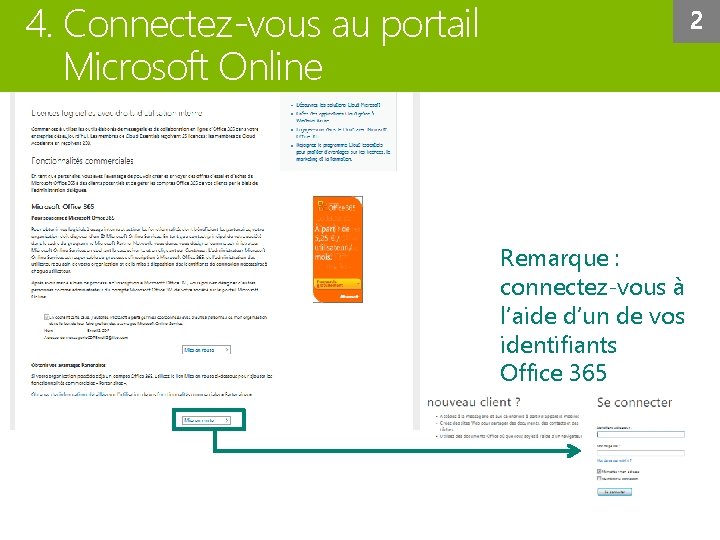 4. Connectez-vous au portail Microsoft Online Remarque : connectez-vous à l’aide d’un de vos