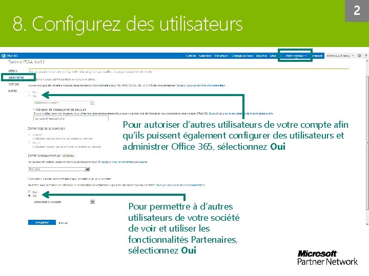 8. Configurez des utilisateurs Pour autoriser d’autres utilisateurs de votre compte afin qu’ils puissent