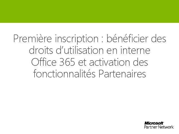 Première inscription : bénéficier des droits d’utilisation en interne Office 365 et activation des