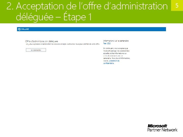 2. Acceptation de l’offre d’administration déléguée – Étape 1 5 