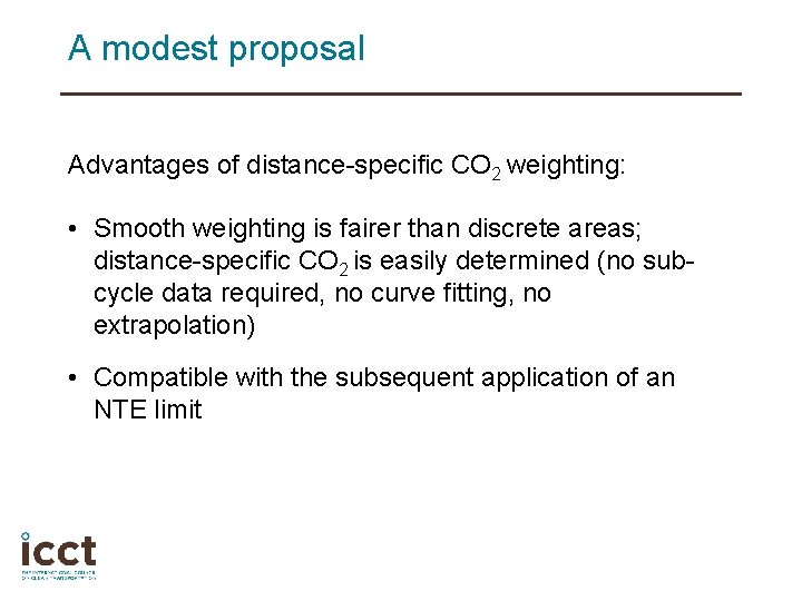 A modest proposal Advantages of distance-specific CO 2 weighting: • Smooth weighting is fairer