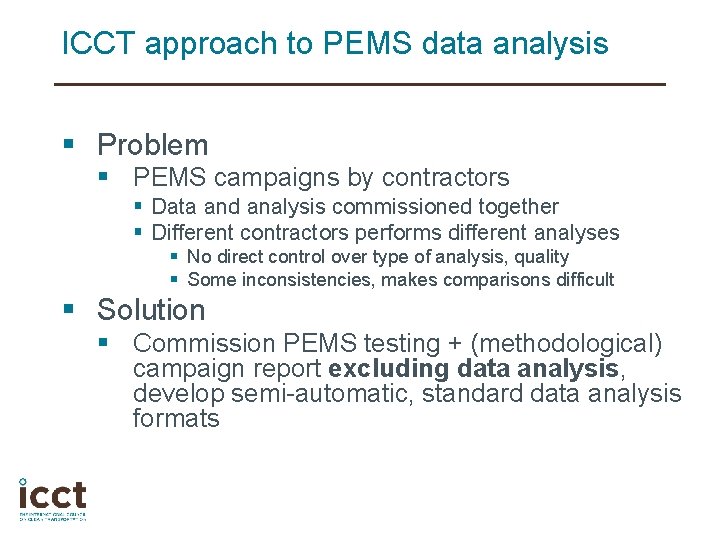 ICCT approach to PEMS data analysis § Problem § PEMS campaigns by contractors §