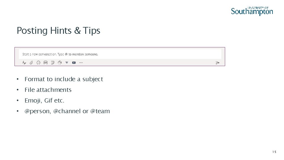 Posting Hints & Tips • Format to include a subject • File attachments •