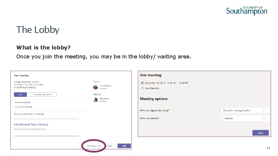 The Lobby What is the lobby? Once you join the meeting, you may be
