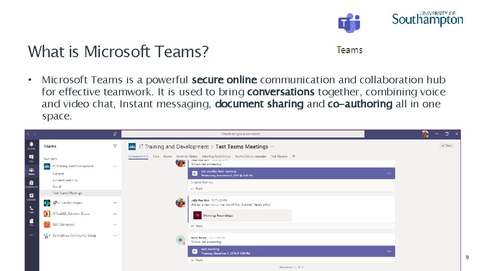 What is Microsoft Teams? • Microsoft Teams is a powerful secure online communication and