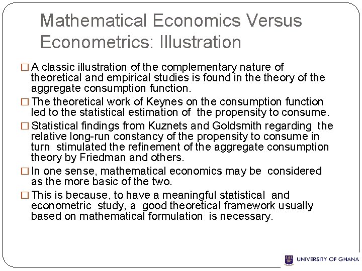 Mathematical Economics Versus Econometrics: Illustration � A classic illustration of the complementary nature of